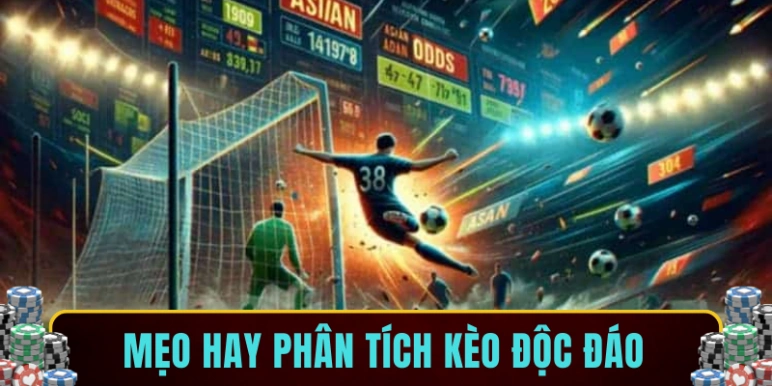 Mẹo hay phân tích kèo độc đáo