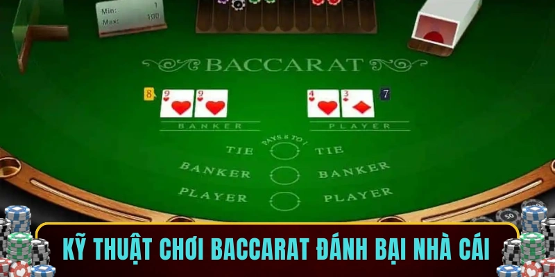 Kỹ thuật chơi baccarat đánh bại nhà cái