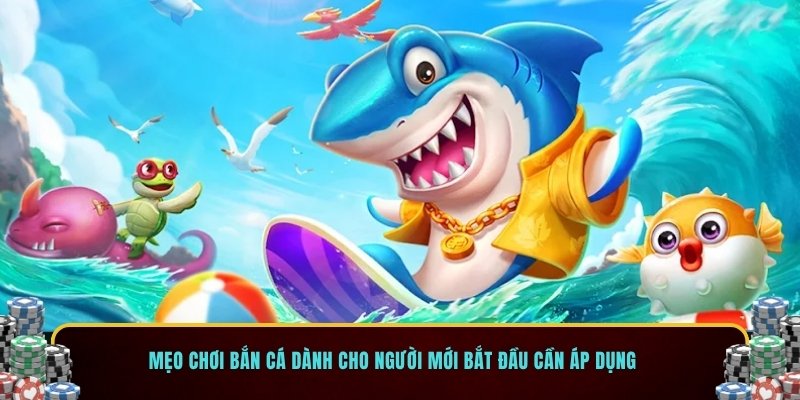 Mẹo chơi bắn cá