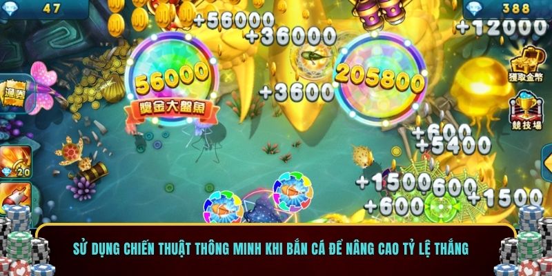 Sử dụng chiến thuật thông minh khi bắn cá để nâng cao tỷ lệ thắng